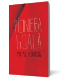 Pioniera goala - Curtea Veche