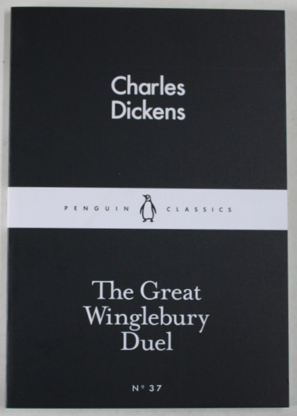 THE GREAT WINGLEBURY DUEL by CHARLES DICKENS , 2015