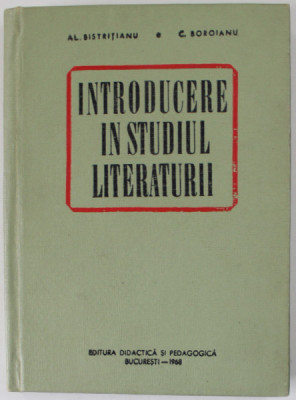 INTRODUCERE IN STUDIUL LITERATURII de AL. BISTRITIANU si C. BOROIANU , 1968 , DEDICATIE * foto