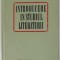 INTRODUCERE IN STUDIUL LITERATURII de AL. BISTRITIANU si C. BOROIANU , 1968 , DEDICATIE *
