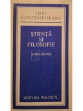 Mario Bunge - Stiinta si filosofie (Editia: 1984)