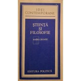 Mario Bunge - Stiinta si filosofie (Editia: 1984)