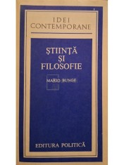 Mario Bunge - Stiinta si filosofie (Editia: 1984)