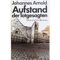 Aufstand Der Totgesagten - Historischer Roman - Johannes Arnold , X330