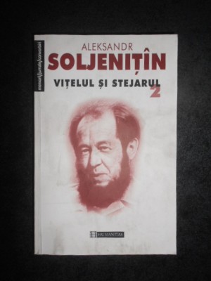 ALEKSANDR SOLJENITIN - VITELUL SI STEJARUL volumul 2 foto