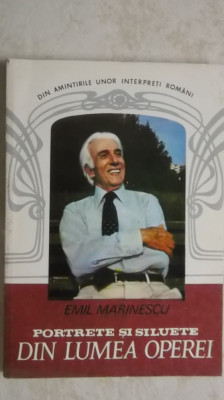 Emil Marinescu - Portrete si siluete din lumea operei (vezi detalii pentru livrare in tara) foto