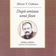 Dupa-amiaza unui faun - Mircea V. Ciobanu