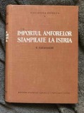 Importul amforelor stampilate la Istria / V. Canarache
