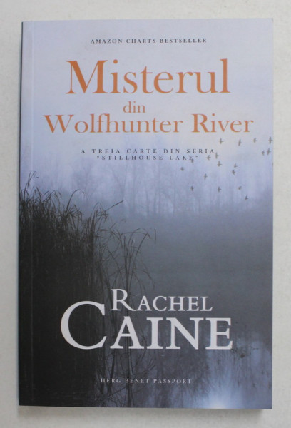 MISTERUL DIN WOLFHUNTER RIVER , A TREIA CARTE DIN SERIA STILLHOUSE LAKE de RACHEL  CAINE , 2021 | Okazii.ro