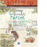 Soricelul Fursec si surpriza din gradina - Simona Epure