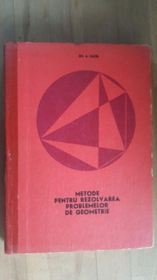 Metode pentru rezolvarea problemelor de geometrie- Gh. A. Chitei foto