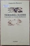 Teroarea iluziei. Convorbiri cu Crisula Stefanescu - Augustin Buzura, Polirom