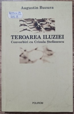 Teroarea iluziei. Convorbiri cu Crisula Stefanescu - Augustin Buzura foto