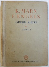 K. MARX si F. ENGELS - OPERE ALESE , VOLUMUL I , 1949