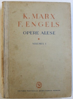 K. MARX si F. ENGELS - OPERE ALESE , VOLUMUL I , 1949 foto