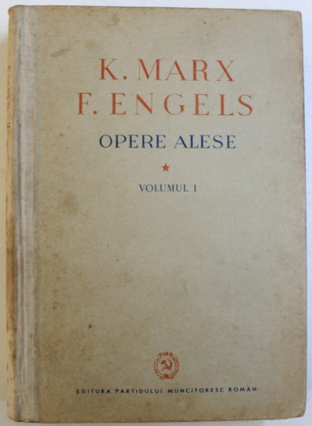 K. MARX si F. ENGELS - OPERE ALESE , VOLUMUL I , 1949