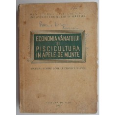 Economia vanatului si piscicultura in apele de munte. Manual pentru scolile tehnice silvice