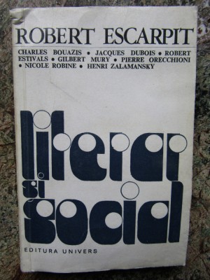 ROBERT ESCARPIT - LITERAR SI SOCIAL foto