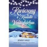 Kar&aacute;csony a Kandall&oacute; Vend&eacute;gh&aacute;zban - Sohasem tudhatod, hol tal&aacute;lod meg az igazi otthonod - Jenny Hale