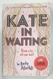 KATE IN WAITING by BECKY ALBERTALLI , 2021