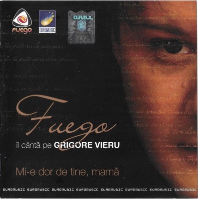 CD FUEGO &amp;ndash; Mi-e Dor De Tine, Mamă, original foto