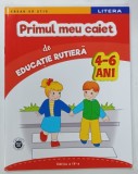 PRIMUL MEU CAIET DE EDUCATIE RUTIERA 4 - 6 ANI , 2018