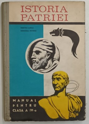 ISTORIA PATRIEI de DUMITRU ALMAS si ELEONORA FOTESCU , MANUAL PENTRU CLASA A IV -A , 1969 *MINIMA UZURA , *PREZINTA SUBLINIERI foto