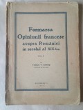 Vasile V. Haneș - Formarea opiniunii franceze asupra Rom&acirc;niei &icirc;n secolul al XIX-lea (vol. II / 2) (1929)