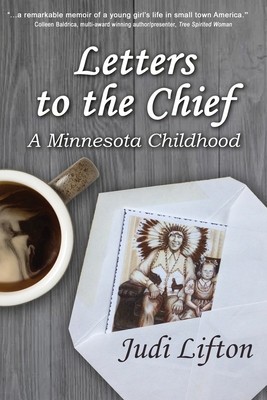 Letters to the Chief: A Minnesota Childhood foto