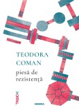 Piesă de rezistență - Teodora Coman