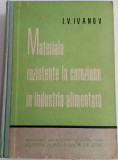 MATERIALE REZISTENTE LA COROZIUNE &Icirc;N INDUSTRIA ALIMENTARA - I. V. IVANOV