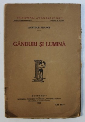 GANDURI SI LUMINA de ANATOLE FRANCE , 1924 foto