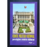 Colonel Anton Iancu - Cercul Militar Național: prestigios centru cultural (2003)