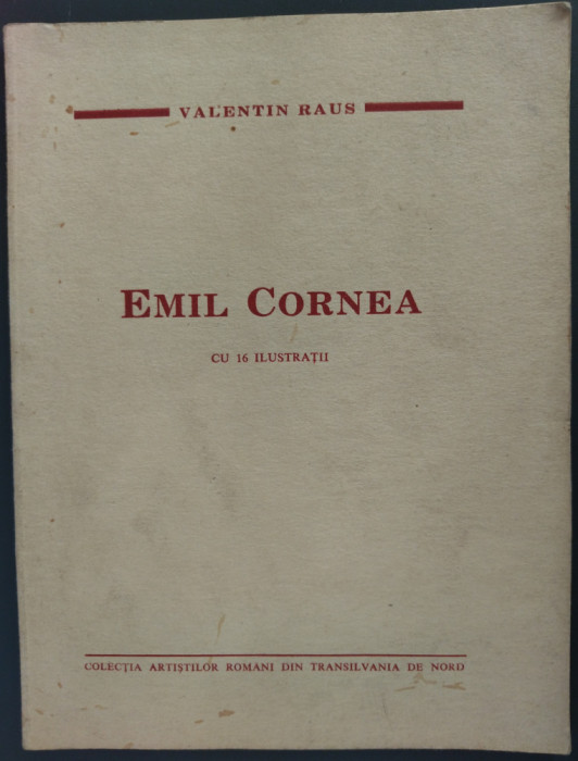 COLECTIA ARTISTILOR ROMANI DIN TRANSILVANIA DE NORD:EMIL CORNEA1942VALENTIN RAUS