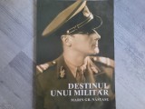 Destinul unui militar de Marin Gr.Nastase
