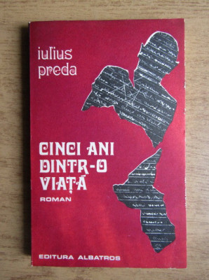 Iulius Preda - Cinci ani dintr-o viata foto