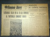 ZIARUL ROMANIA LIBERA 23 IULIE 1965 LUCRARILE CELUI DE AL IX LEA CONGRES AL PARTIDULUI COMUNIST ROMAN