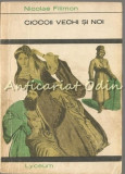 Cumpara ieftin Ciocoii Vechi Si Noi - Nicolae Filimon