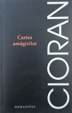 Cartea amagirilor - Emil Cioran