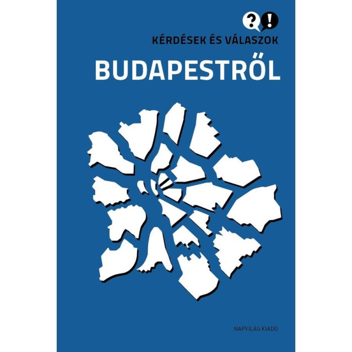 K&eacute;rd&eacute;sek &eacute;s v&aacute;laszok Budapestről - Ign&aacute;cz K&aacute;roly