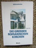 Die grossen romanischen Kirchen - Hiltrud Kier
