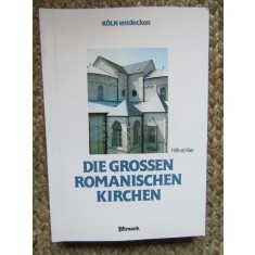 Die grossen romanischen Kirchen - Hiltrud Kier