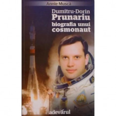 Carte Annie Musca - Dumitru-Dorin Prunariu, Biografia Unui Cosmonaut foto