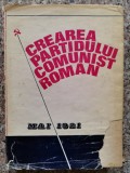 Crearea Partidului Comunist Roman - Ion Popescu-Puturi, A. Deac, Editura Stiintifica, 1970, Istorie Romania