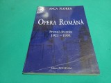 OPERA ROM&Acirc;NĂ * PRIMUL DECENIU 1921-1931 / ANCA FLOREA / 2001 * 47 A