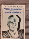 PACTUL CU DIAVOLUL SASE ZILE CU PETRU DUMITRIU-GEORGE PRUTEANU