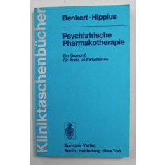PSYCHIATRISCHE PHARMAKOTHERAPIE - EIN GRUNDIS FUR ARZTE UND STUDENTEN von BENKERT und HIPPIUS , 1974
