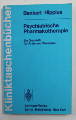 PSYCHIATRISCHE PHARMAKOTHERAPIE - EIN GRUNDIS FUR ARZTE UND STUDENTEN von BENKERT und HIPPIUS , 1974 foto