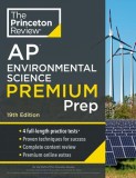 Princeton Review AP Environmental Science Premium Prep, 19th Edition: 4 Practice Tests + Complete Content Review + Strategies &amp; Techniques