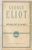 Moara De Pe Floss - George Eliot, 1982